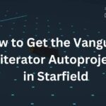 How to Get the Vanguard Obliterator Autoprojector in Starfield