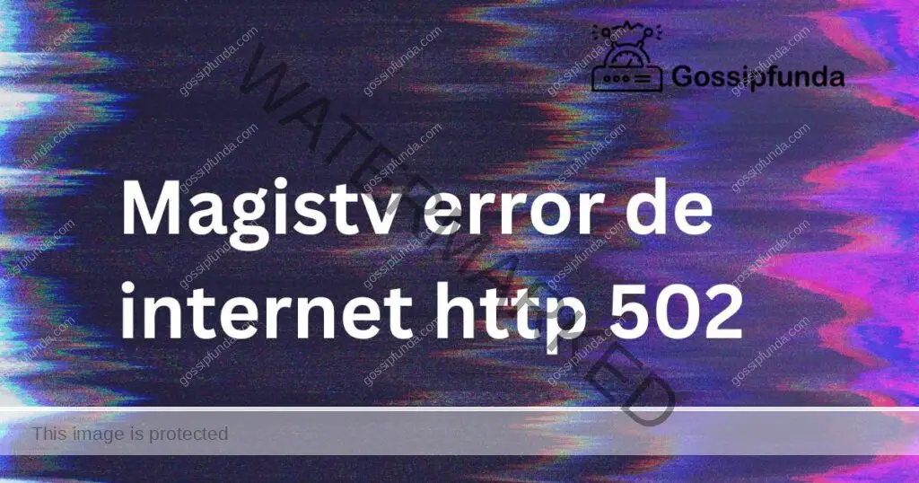 Magistv error de internet http 502