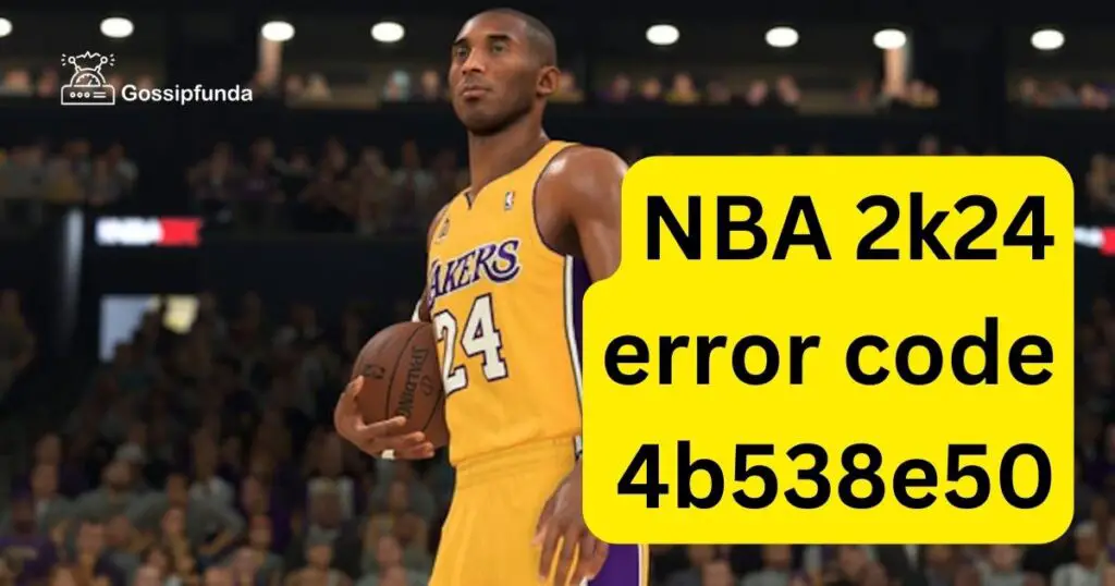 NBA 2k24 error code 4b538e50