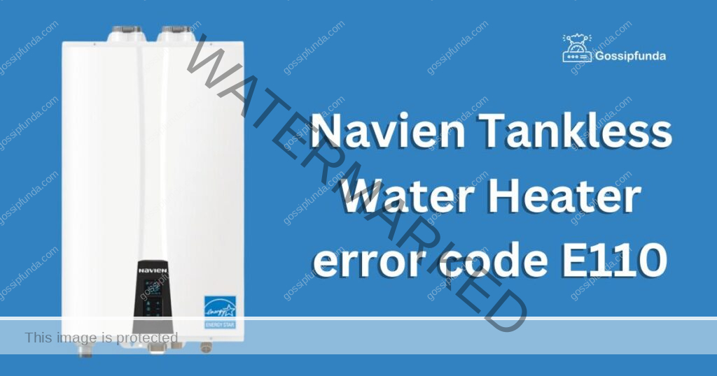 Navien Tankless Water Heater error code E110