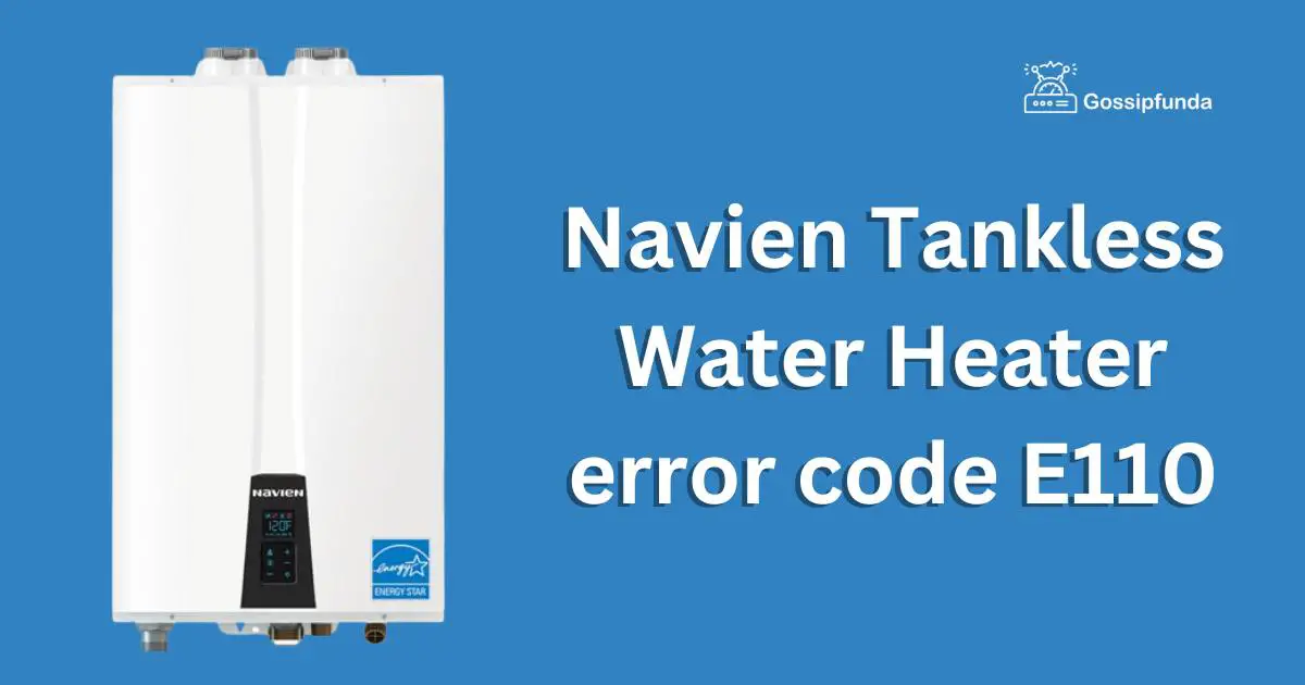 Navien Tankless Water Heater error code E110 Gossipfunda