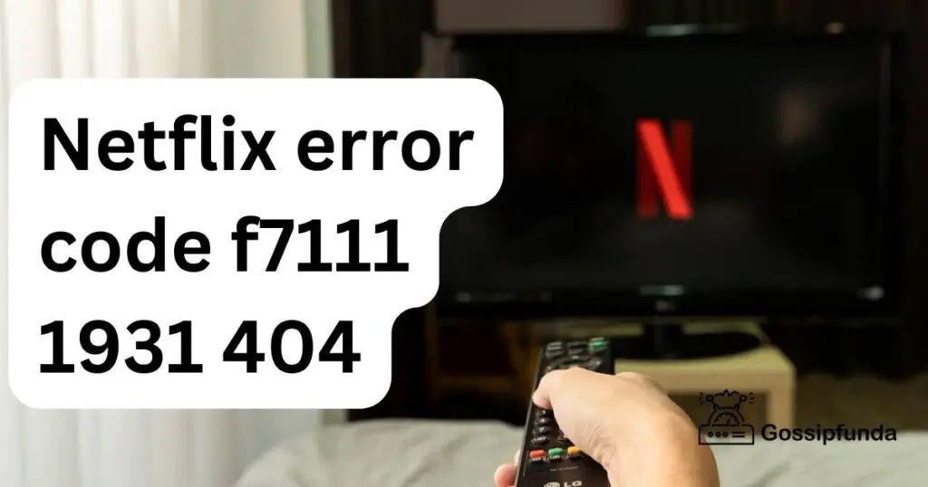 Netflix error code f7111 1931 404