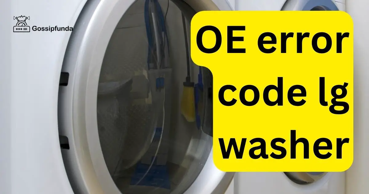 OE error code lg washer Gossipfunda