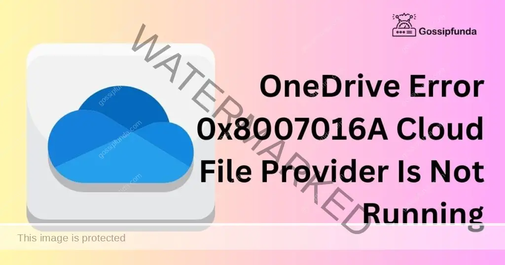 OneDrive Error 0x8007016A Cloud File Provider Is Not Running