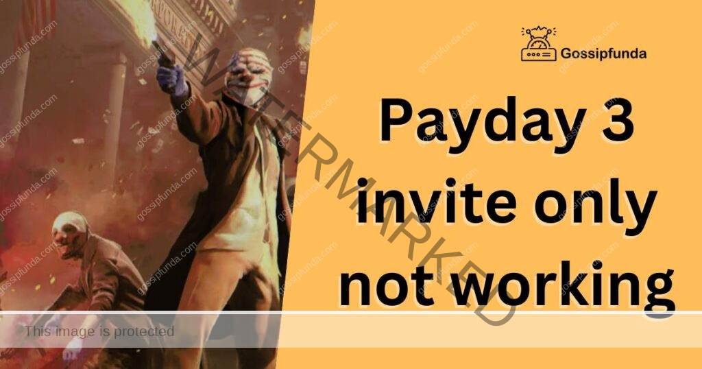 Payday 3 invite only not working