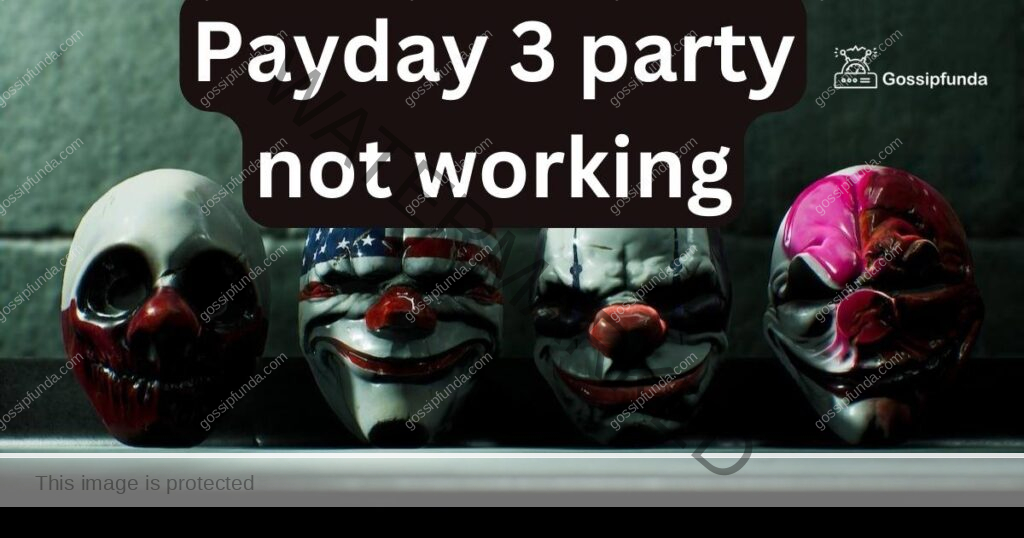 Payday 3 party not working