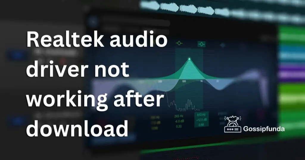 Realtek audio driver not working after download