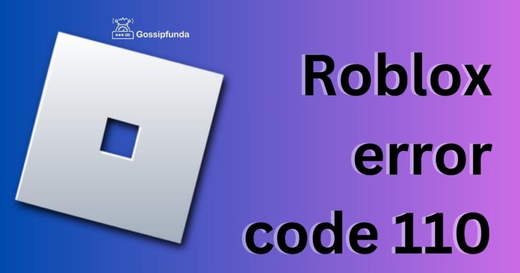 Roblox error code 110