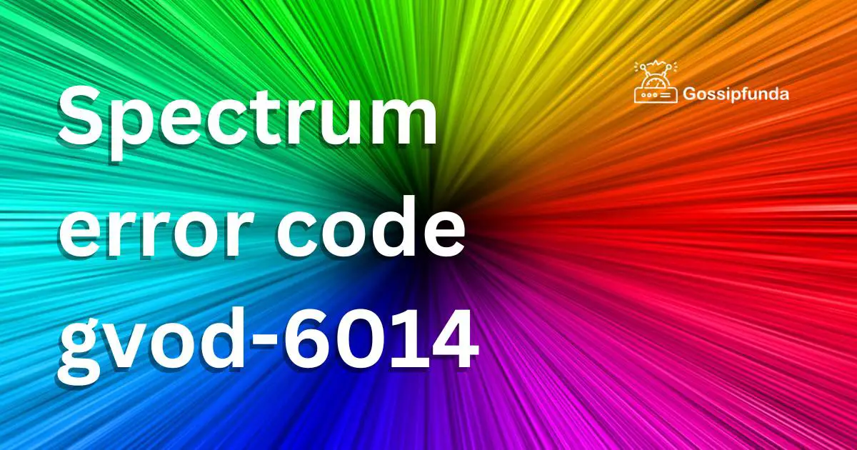 Spectrum error code gvod-6014 - Gossipfunda