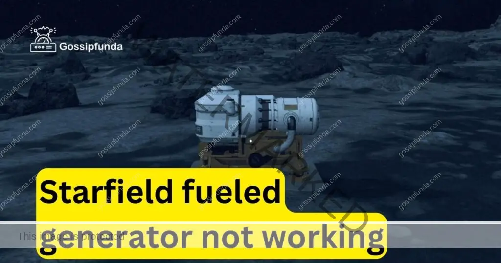 Starfield fueled generator not working
