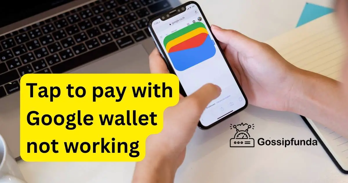 Tap to pay with Google wallet not working Gossipfunda