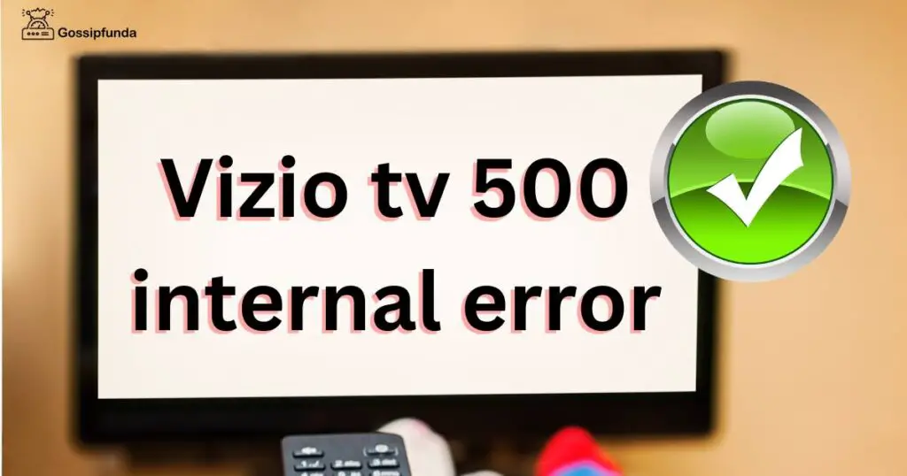 vizio tv 500 internal error