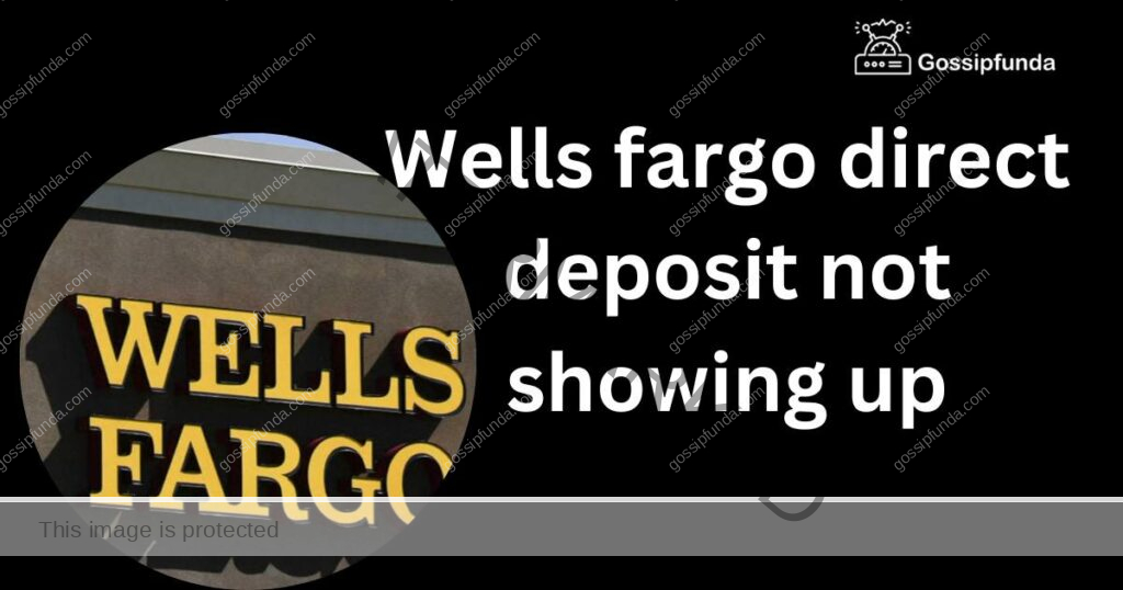 wells fargo direct deposit not showing up