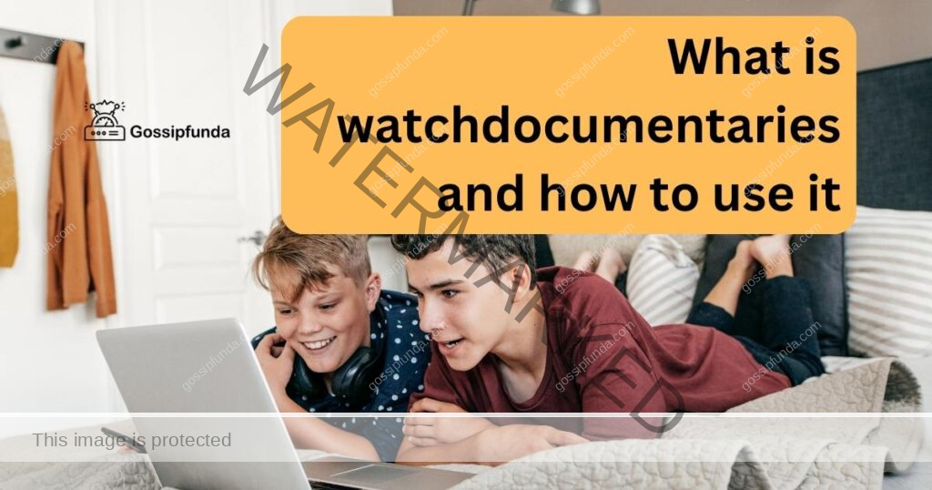 What is watchdocumentaries and how to use it