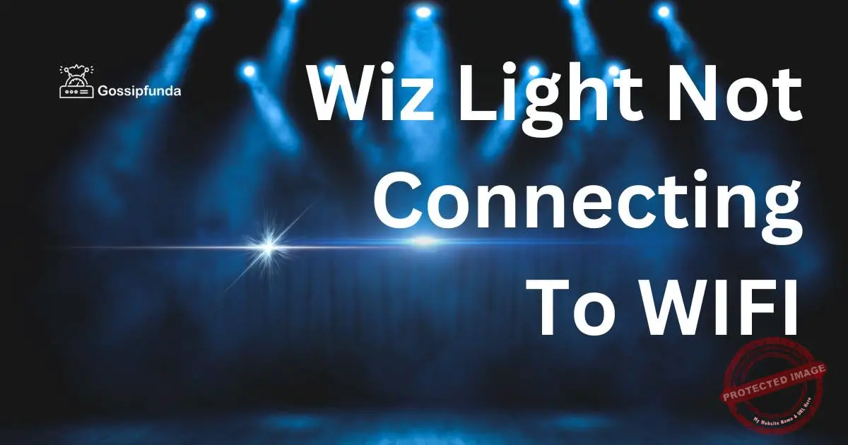 Wiz Light Not Connecting To WIFI Gossipfunda