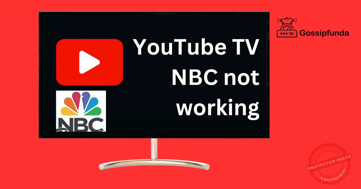 YouTube TV NBC not working Gossipfunda
