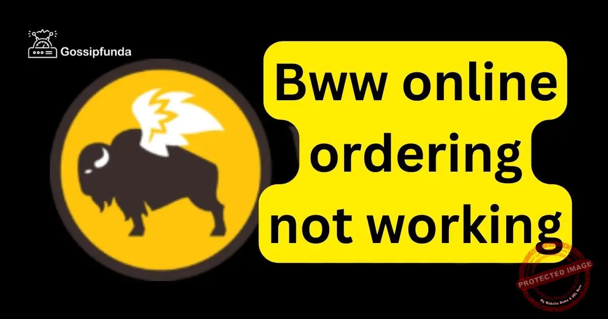Bww online ordering not working Gossipfunda