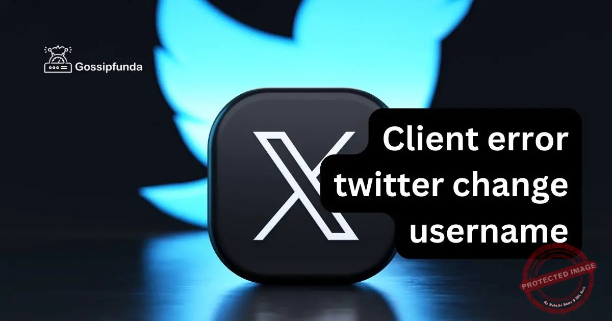Client error twitter change username Gossipfunda