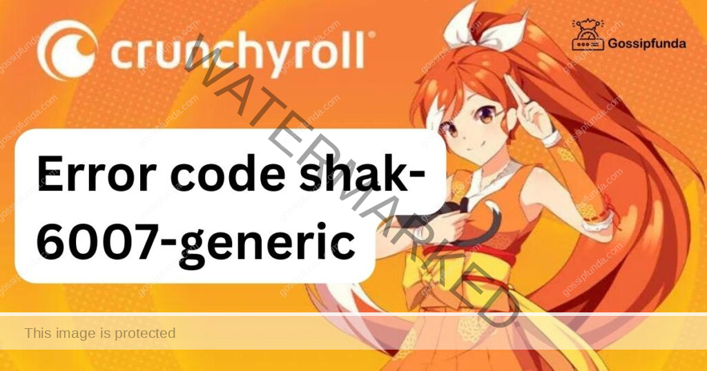 Crunchyroll error code shak-6007-generic
