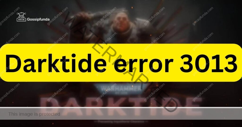 Darktide error 3013