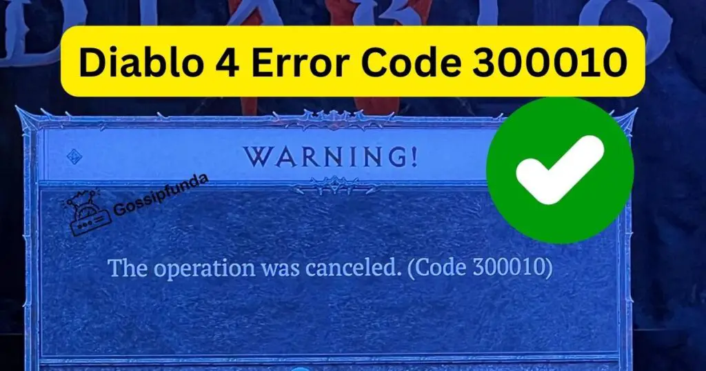 Diablo 4 Error Code 300010