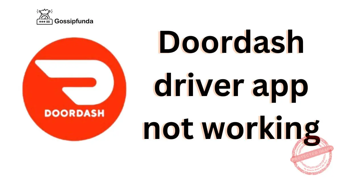 Doordash driver app not working Gossipfunda