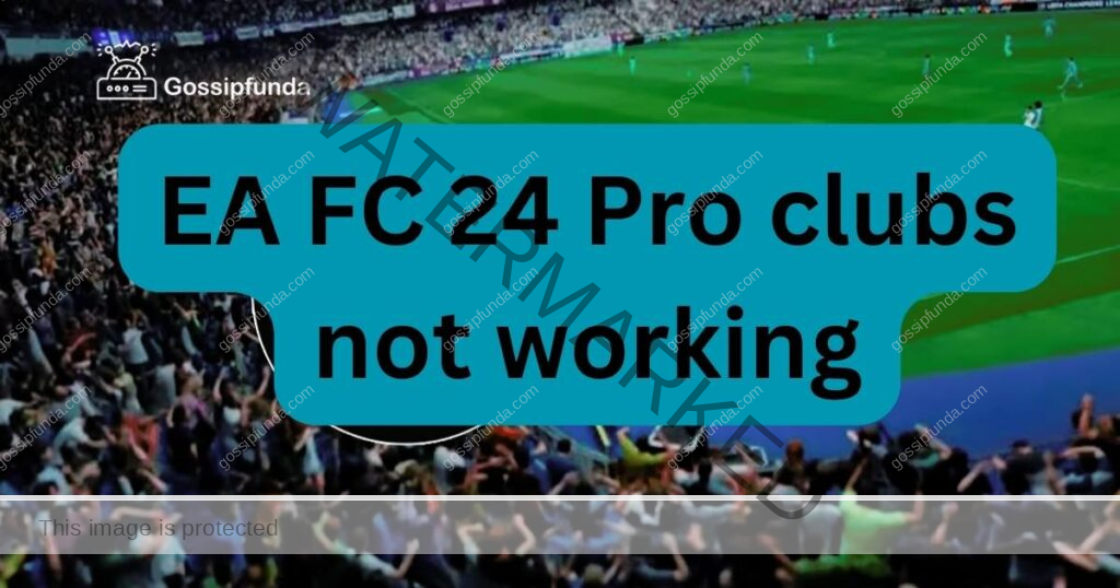 EA FC 24 Pro clubs not working