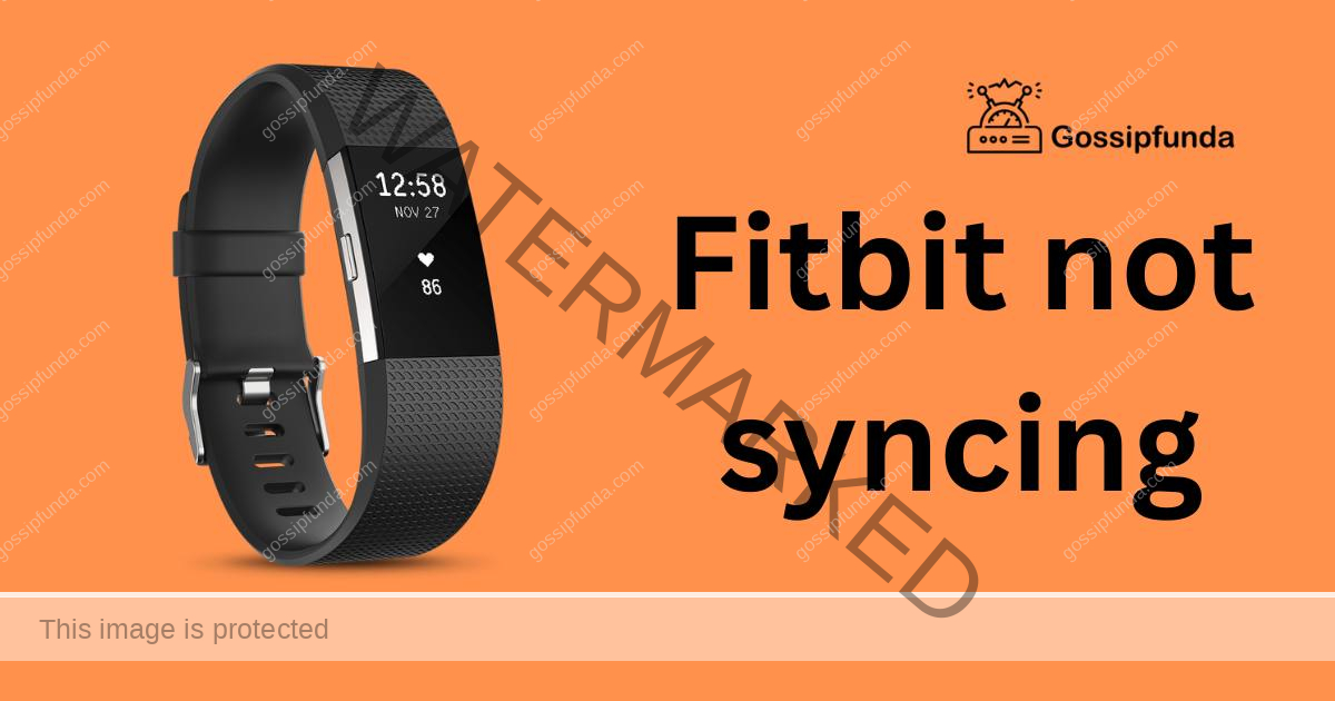 Fitbit not syncing - Gossipfunda