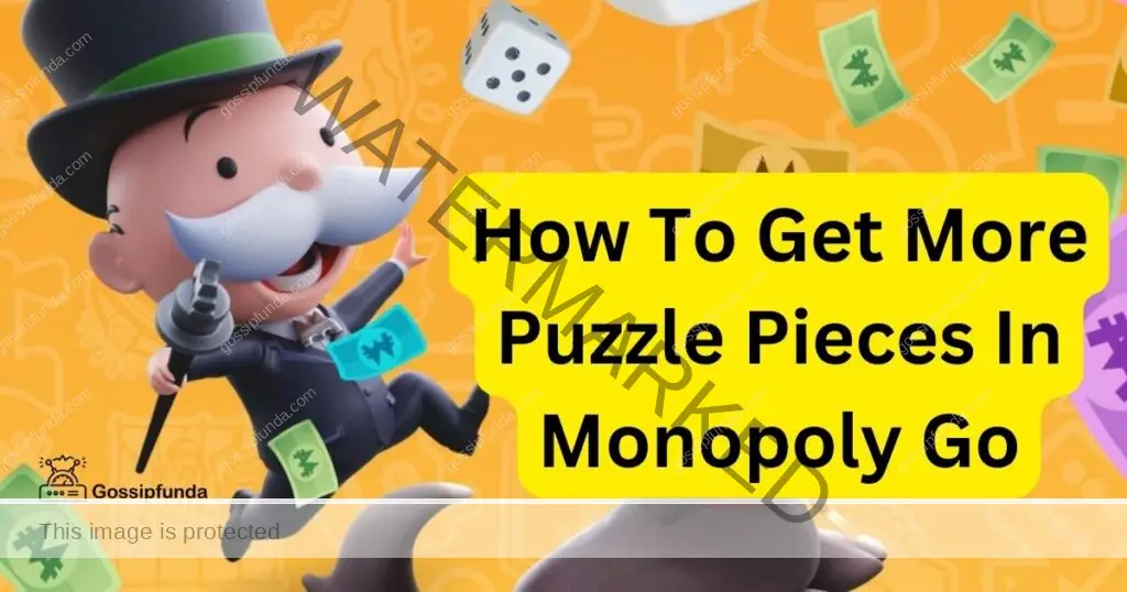 How To Get More Puzzle Pieces In Monopoly Go