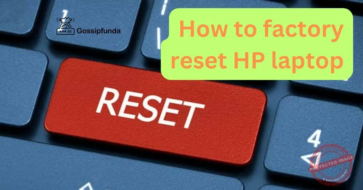 How to factory reset HP laptop Gossipfunda