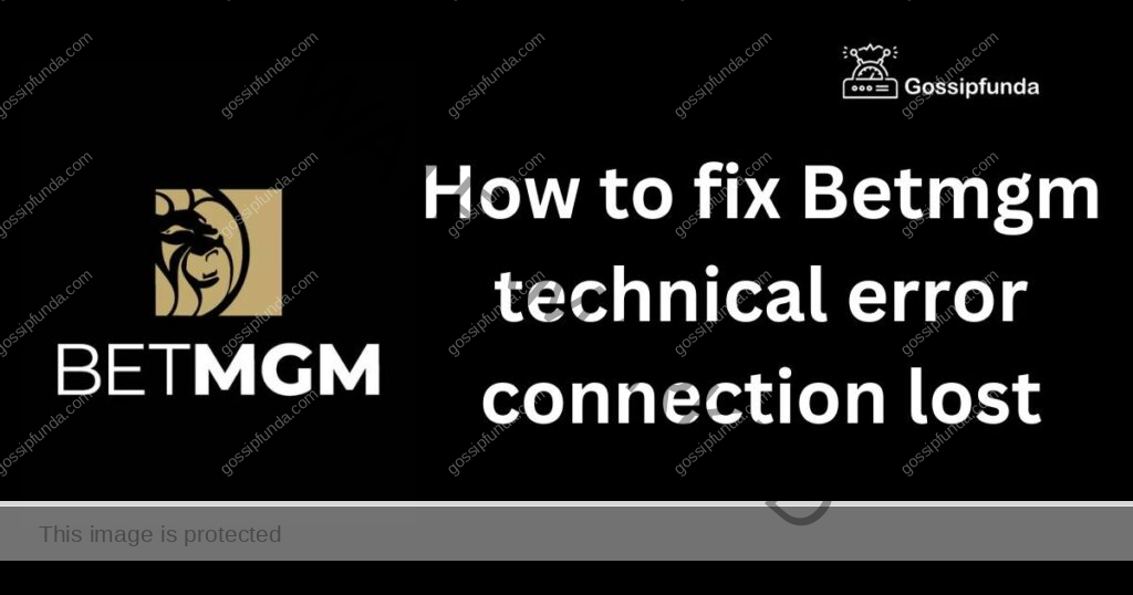 Betmgm technical error connection lost