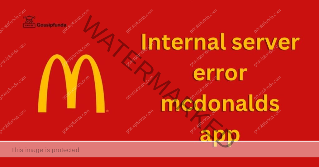 Internal server error mcdonalds app