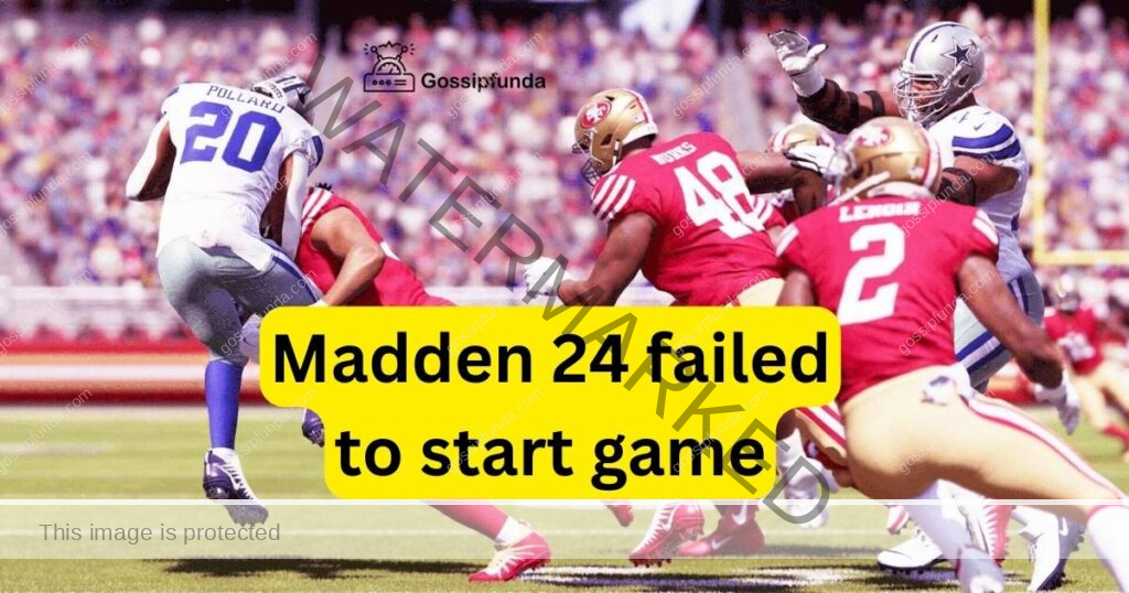 Madden 24 failed to start game