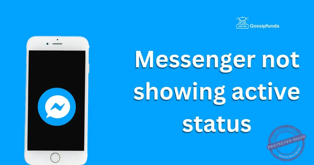 Messenger not showing active status Gossipfunda
