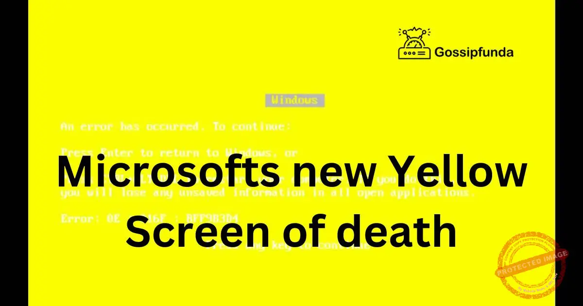 Microsofts new Yellow Screen of death Gossipfunda