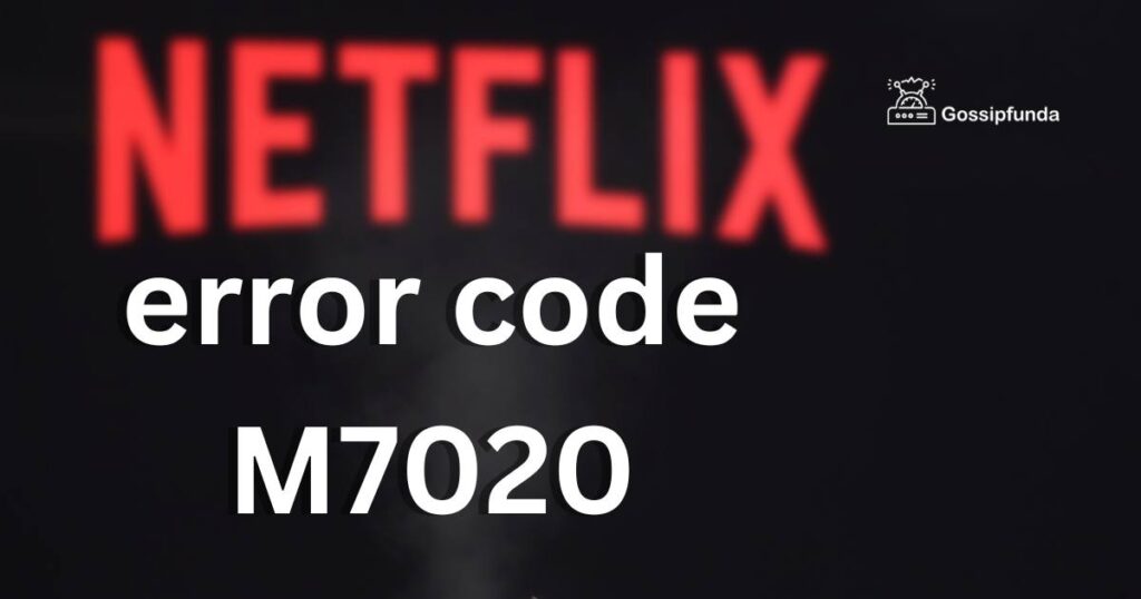 Netflix error code M7020