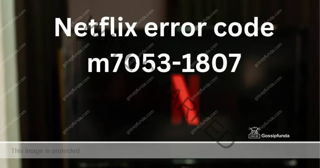 Netflix error code m7053-1807