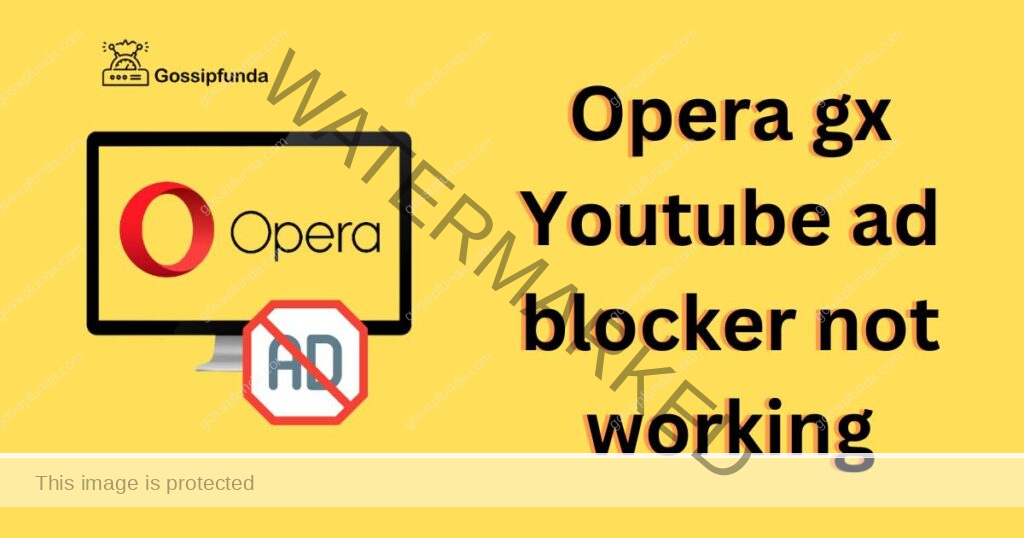 Opera gx Youtube ad blocker not working