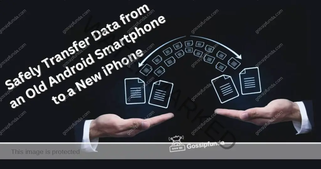 How to Safely Transfer Data from an Old Android Smartphone to a New iPhone?