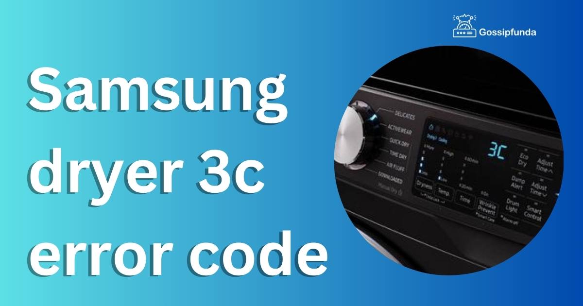 Samsung dryer 3c error code - Gossipfunda