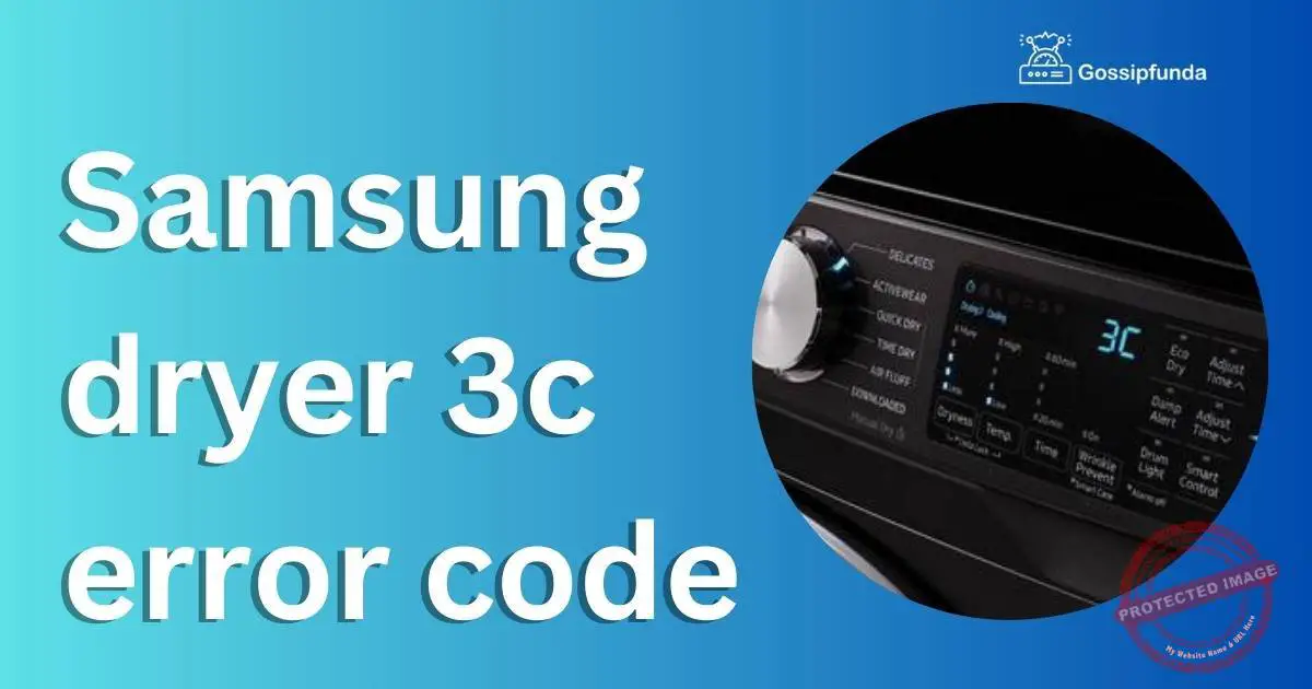 Samsung dryer 3c error code Gossipfunda