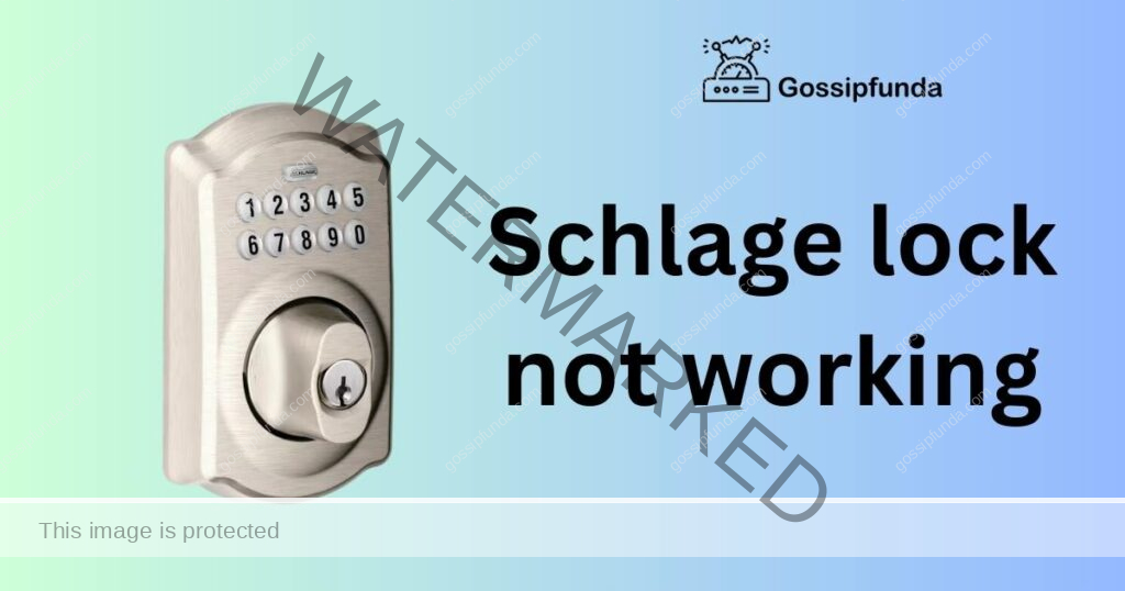 Schlage lock not working