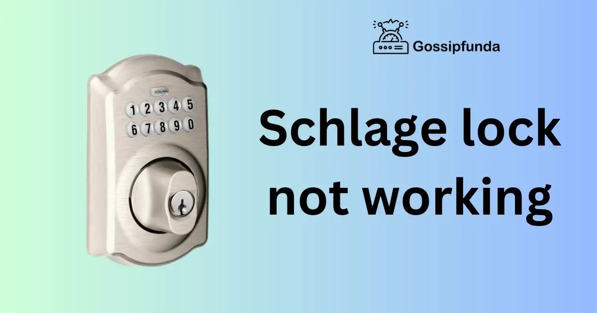 Schlage lock not working Gossipfunda