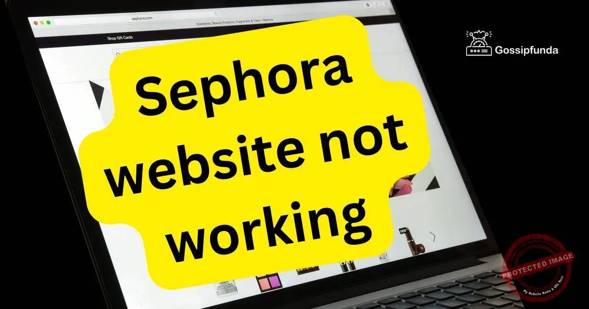 Sephora website not working Gossipfunda