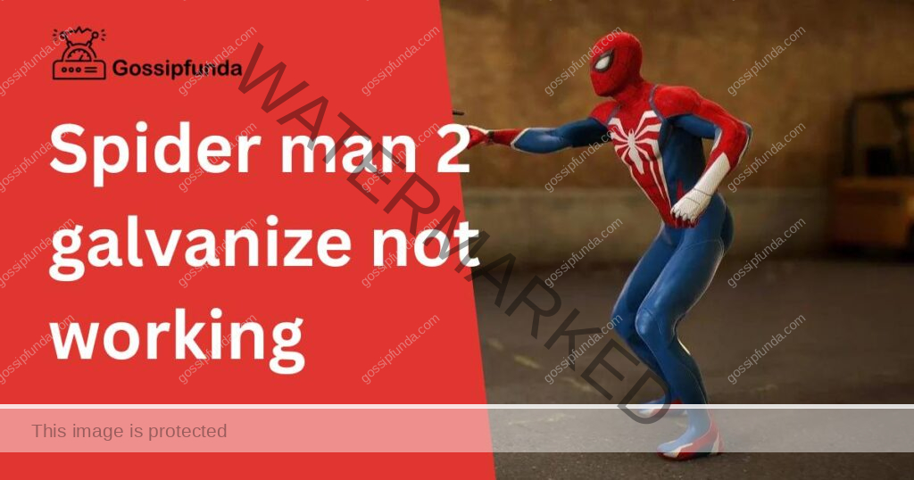 Spider man 2 galvanize not working