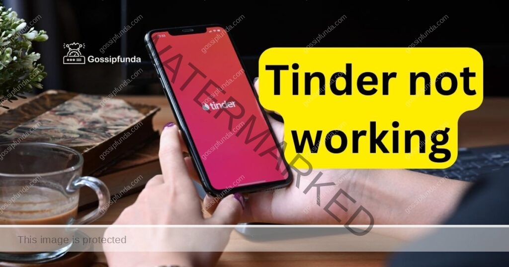 Tinder not working