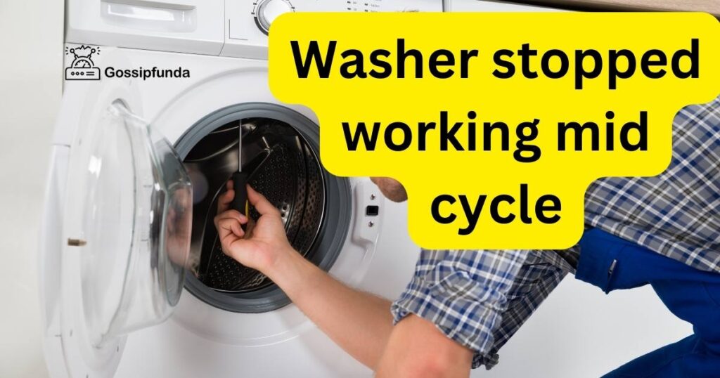 Washer stopped working mid cycle