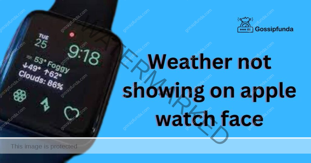 Weather not showing on apple watch face