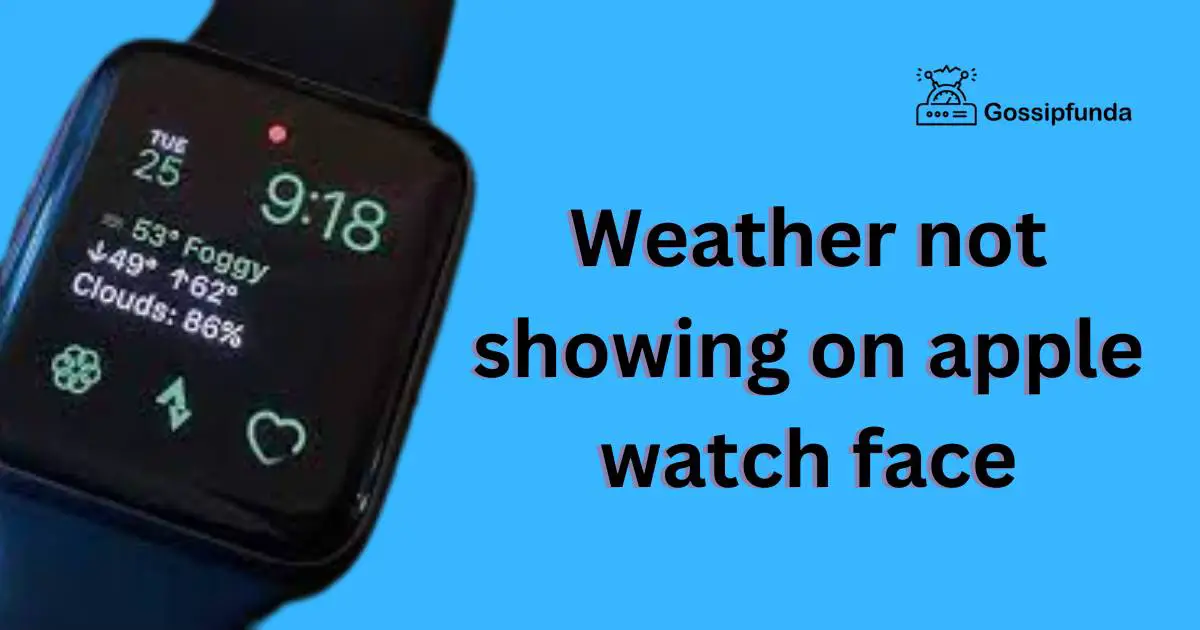 Weather Not Showing On Apple Watch Face