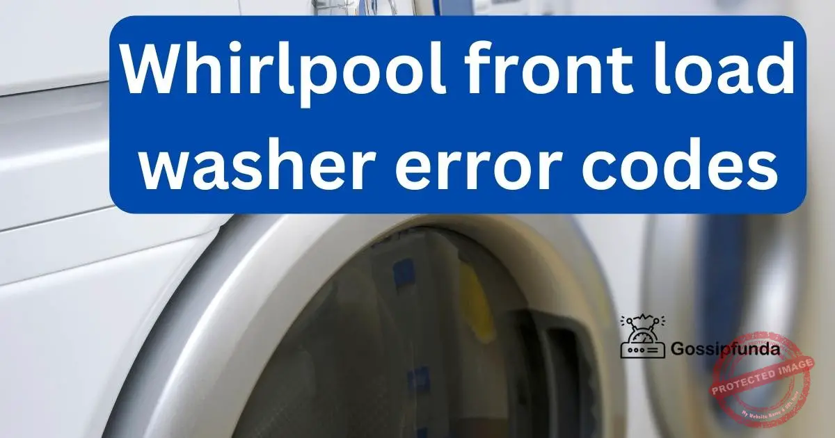Whirlpool front load washer error codes Gossipfunda